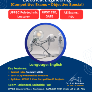 Electrical Engineering – Competitive Exams Objective Special | 13 Core Subjects | MCQs with Detailed Solutions | UPPSC, GATE, ESE (IES), AE/JE & PSU